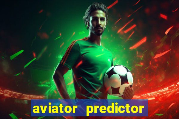 aviator predictor premium apk download